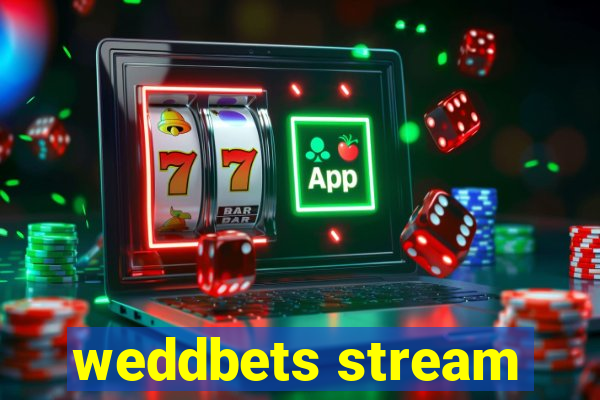 weddbets stream