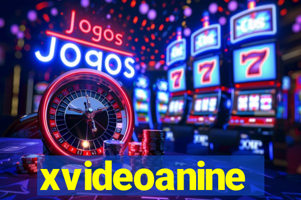 xvideoanine