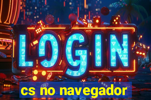 cs no navegador