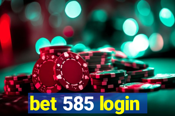 bet 585 login