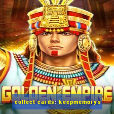 collect cards: keepmemorys