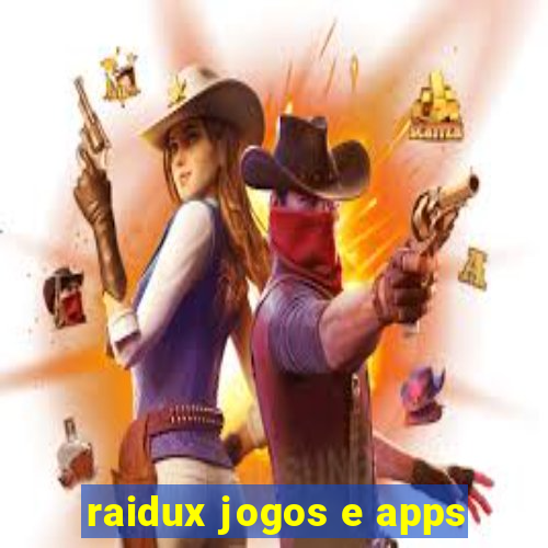 raidux jogos e apps