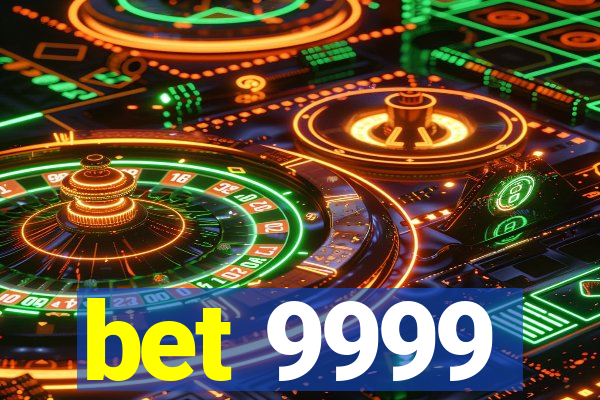 bet 9999