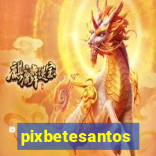 pixbetesantos