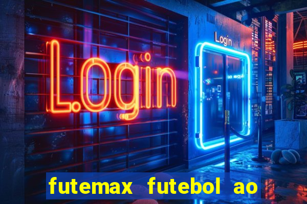 futemax futebol ao vivo na tv