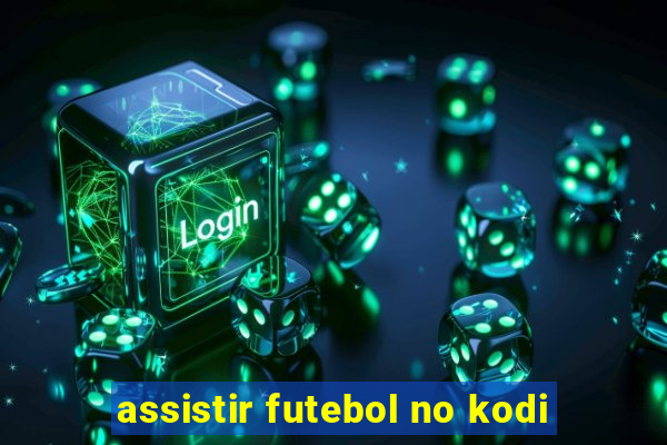 assistir futebol no kodi