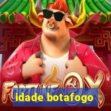 idade botafogo