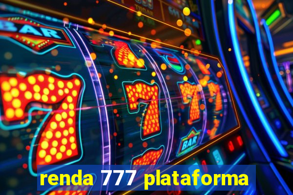 renda 777 plataforma