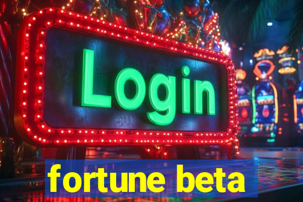 fortune beta