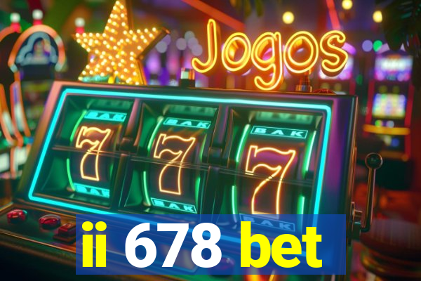 ii 678 bet