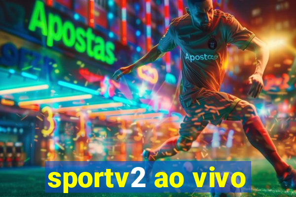 sportv2 ao vivo