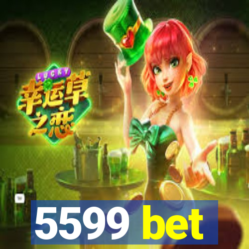 5599 bet