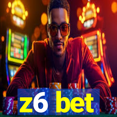 z6 bet