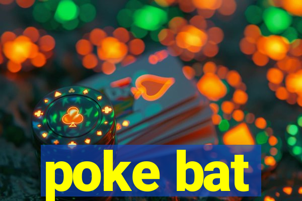 poke bat