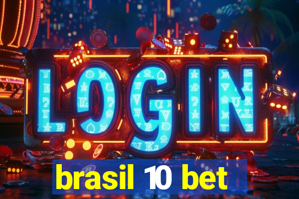 brasil 10 bet