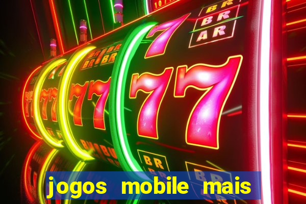 jogos mobile mais jogados 2024