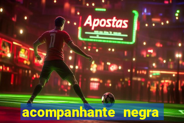 acompanhante negra porto alegre