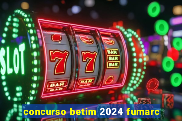 concurso betim 2024 fumarc