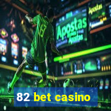 82 bet casino