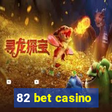 82 bet casino