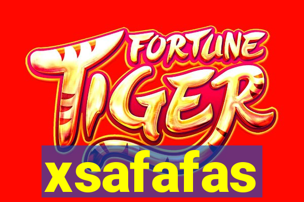 xsafafas