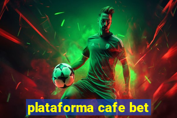 plataforma cafe bet