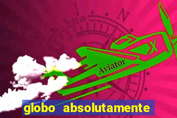 globo absolutamente sobretudo 2018