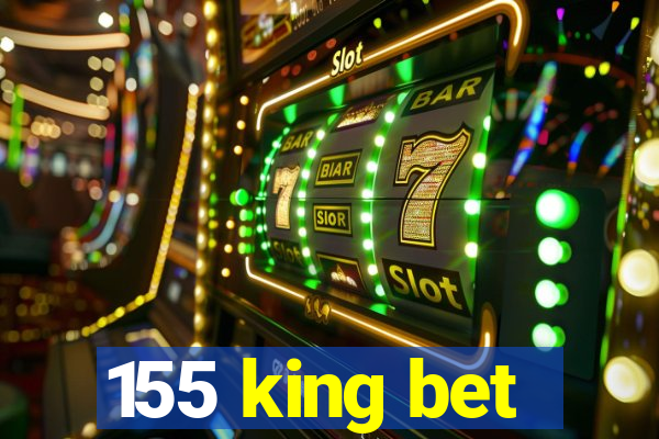 155 king bet