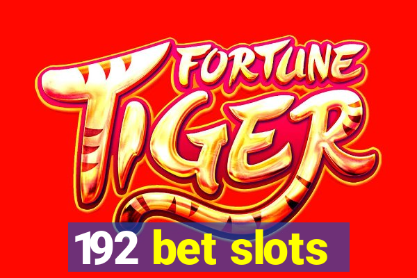 192 bet slots