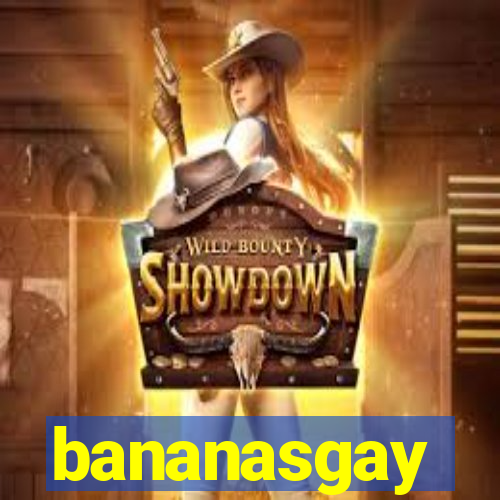 bananasgay