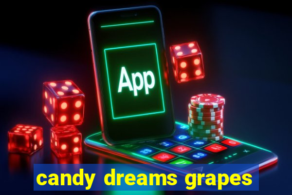 candy dreams grapes