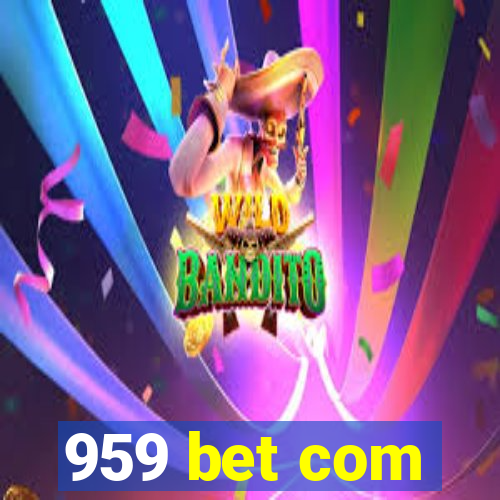 959 bet com