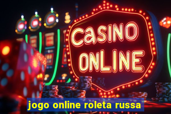 jogo online roleta russa