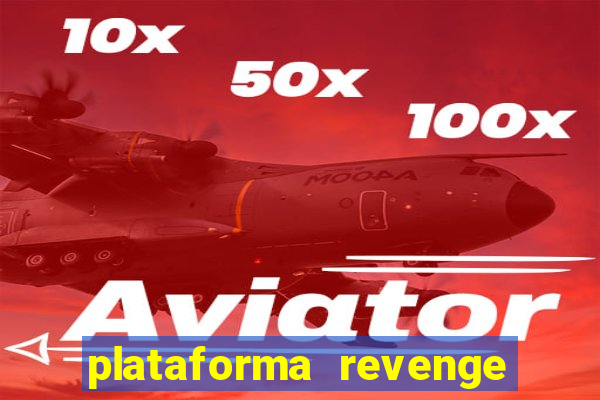 plataforma revenge tigrinho 2