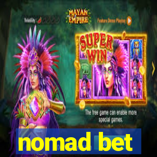 nomad bet