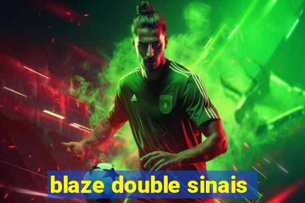 blaze double sinais