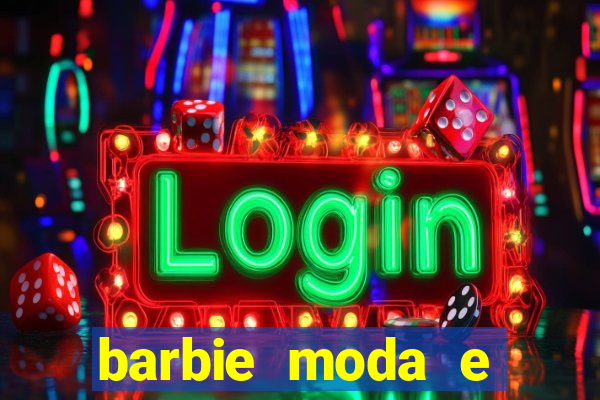 barbie moda e magia boneca