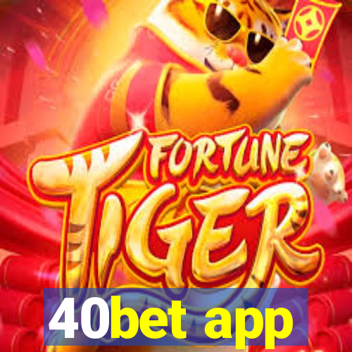 40bet app