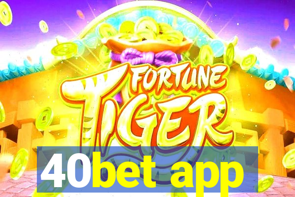 40bet app