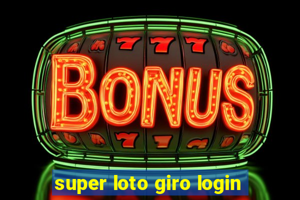 super loto giro login