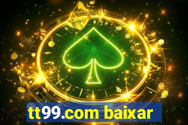 tt99.com baixar