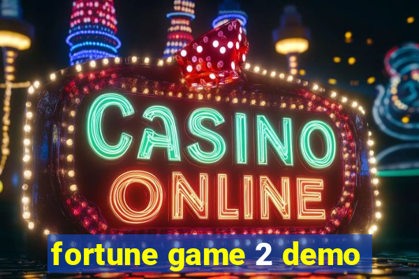 fortune game 2 demo