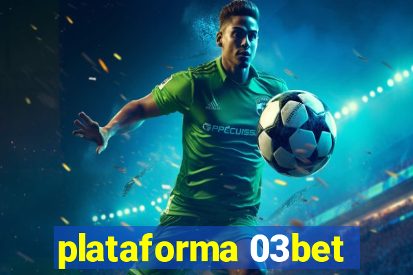 plataforma 03bet