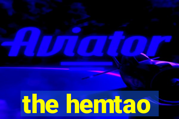 the hemtao