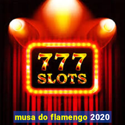 musa do flamengo 2020