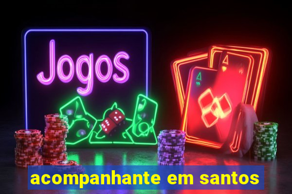 acompanhante em santos