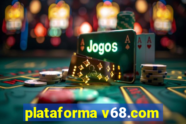 plataforma v68.com