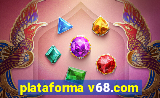 plataforma v68.com