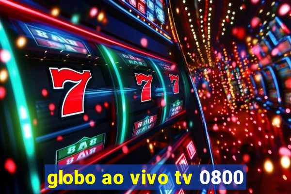 globo ao vivo tv 0800