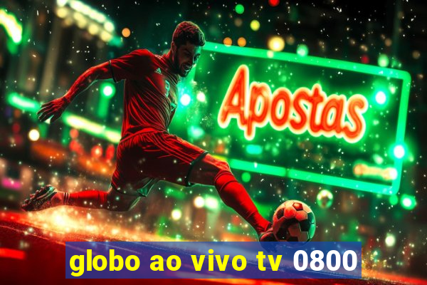 globo ao vivo tv 0800